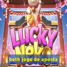 beth jogo de aposta